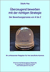 Überzeugend bewerben mit der richtigen Strategie Broschüre des Beratungsbüros Sibylle May Ihr umfassender Ratgeber für Ihre berufliche Karriere (160 Seiten kompaktes Wissen) Inhaltsverzeichnis  Vorber